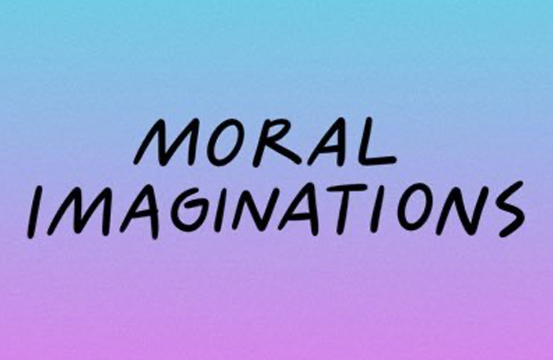 4 - Moral Imaginations